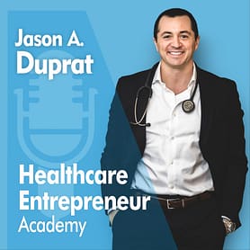 Healthcare Entrepreneur Academy Podcast